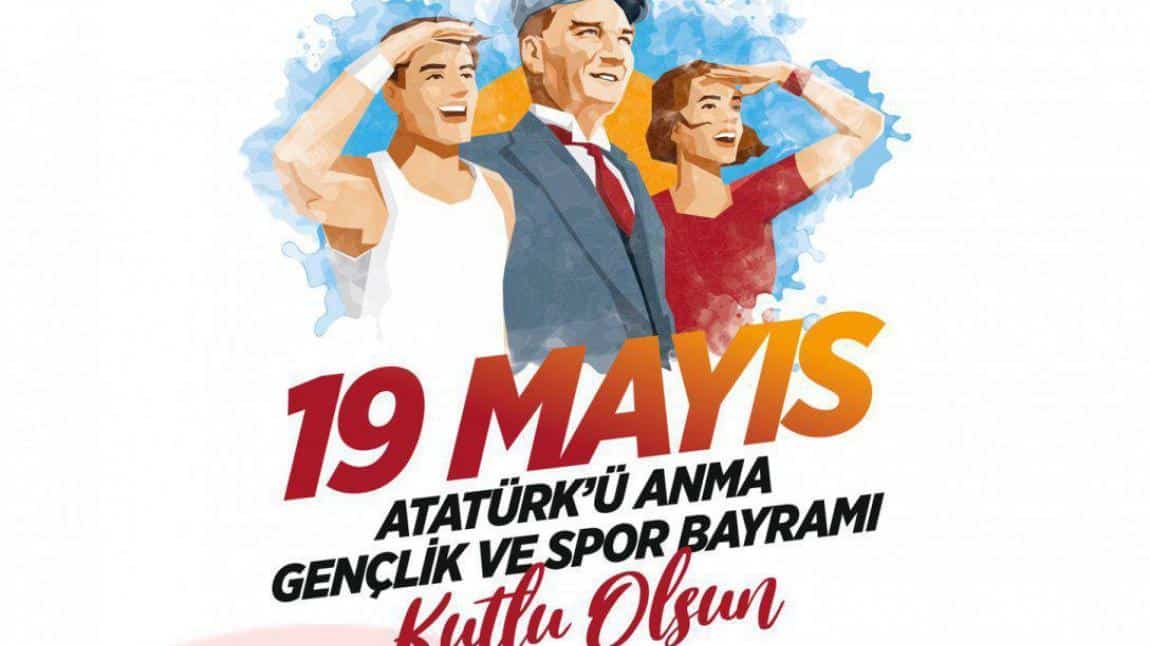 19 Mayıs Atatürk'ü Anma ve Gençlik ve Spor Bayramımızın 104. Yılı Kutlu Olsun